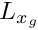 $ L_{x_{g}} $