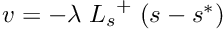 $v=-\lambda \; {L_{s}}^+ \; (s-s^*)$