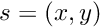 $ s = (x, y) $