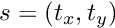 $s = (t_x, t_y) $