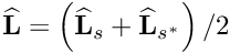 ${\widehat {\bf L}} = \left({\widehat {\bf L}}_s + {\widehat {\bf L}}_{s^*}\right)/2 $