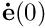 ${\bf \dot e}(0)$