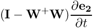 \[ ({\bf I-W^+W})\frac{\partial {\bf e_2}}{\partial t} \]