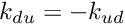 $k_{du} = - k_{ud}$