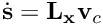 \[ \dot{\bf s} = {\bf L_x} {\bf v}_c\]