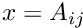 $x = A_{ij}$