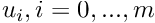 $ u_i, i = 0, ...,m $