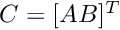 $C = [A B]^T$