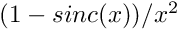 $ (1-sinc(x))/x^2 $