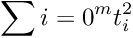 \[\sum{i=0}^{m} t_i^{2}\]