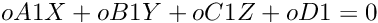 \[ oA1 X + oB1 Y + oC1 Z + oD1 = 0 \]