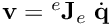 ${\bf v} = {^e}{\bf J}_e \; \dot{\bf q}$