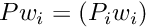 $ Pw_i = (P_i w_i) $