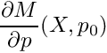 \[ \frac{\partial M}{\partial p}(X, p_0) \]