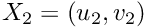 $X_2=(u_2,v_2)$