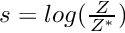 $ s = log(\frac{Z}{Z^*}) $