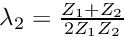 $ \lambda_2 = \frac{Z_1 + Z_2}{2 Z_1 Z_2}$