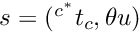 $s=({^{c^*}}t_c,\theta u)$