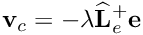 \[ \left( \begin{array}{c} {\bf v} \\ {\bf w} \end{array} \right) = \lambda \; \left( \begin{array}{c} (I - [\theta u_{{^c}{\bf R}_{c^*}}]_\times) \; {^c}{\bf t}_{c^*} \\ \theta U_{{^c}{\bf R}_{c^*}} \end{array} \right) \]