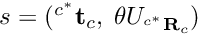 $s=({^{c^*}}{\bf t}_c, \; \theta U_{{^{c^*}}{\bf R}_c})$