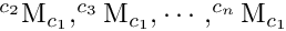 $ _{}^{c_2}\textrm{M}_{c_1}, _{}^{c_3}\textrm{M}_{c_1}, \cdots, _{}^{c_n}\textrm{M}_{c_1} $