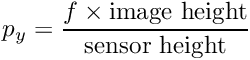 \[ p_y = \frac{f \times \text{image height}}{\text{sensor height}} \]