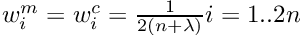 $ w_i^m = w_i^c = \frac{1}{2(n + \lambda)} i = 1..2n $