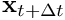 $ \textbf{x}_{t + \Delta t} $