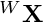 $ {}^W \textbf{X} $