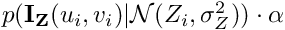 $p(\mathbf{I_Z}(u_i, v_i) | \mathcal{N}(Z_i, \sigma_Z^2))\cdot \alpha$