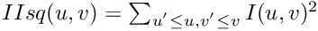 $ IIsq(u,v)=\sum_{u^{'}\leq u, v^{'}\leq v}I(u,v)^2 $