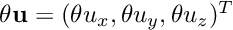 $ \theta {\bf u}=(\theta u_x, \theta u_y, \theta u_z)^T$
