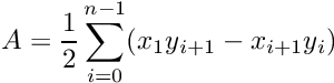 \[ A = \frac{1}{2} \sum_{i=0}^{n-1} (x_1 y_{i+1} - x_{i+1} y_{i}) \]