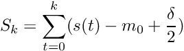 \[ S_k = \sum_{t=0}^{k} (s(t) - m_0 + \frac{\delta}{2}) \]