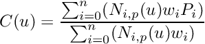 \[ C(u) = \frac{\sum_{i=0}^n (N_{i,p}(u)w_iP_i)}{\sum_{i=0}^n (N_{i,p}(u)w_i)}\]