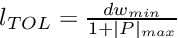 $ l_{TOL} = \frac{dw_{min}}{1+|P|_{max}} $