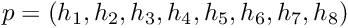 $p=(h_1, h_2, h_3, h_4, h_5, h_6, h_7, h_8)$